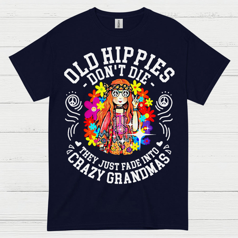 Old Hippies Dont Die Crazy Grandma T Shirt