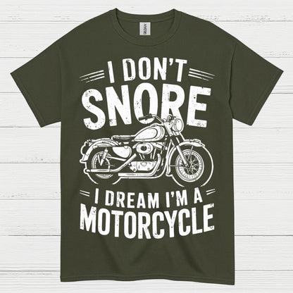 I Don’t Snore Motorcycle Dream T Shirt