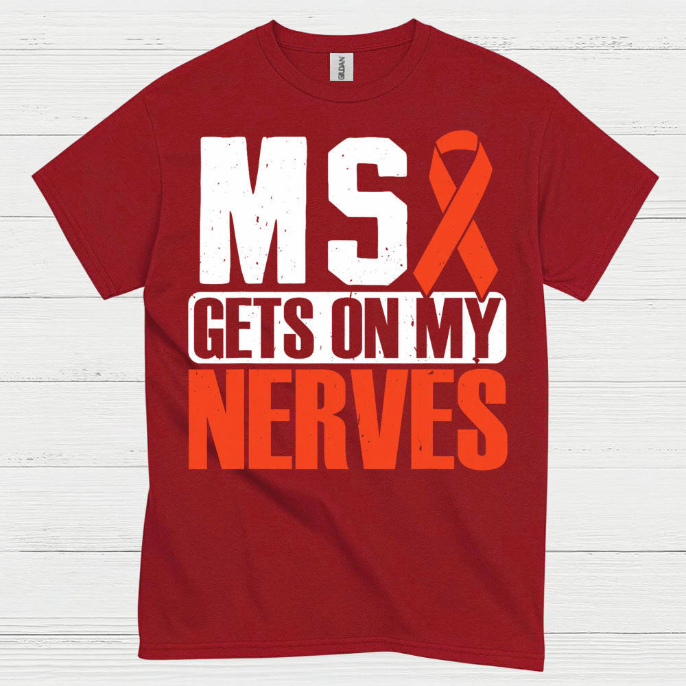 Gets On My Nerves Multiple Sclerosis T Shirt