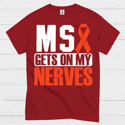 Gets On My Nerves Multiple Sclerosis T Shirt