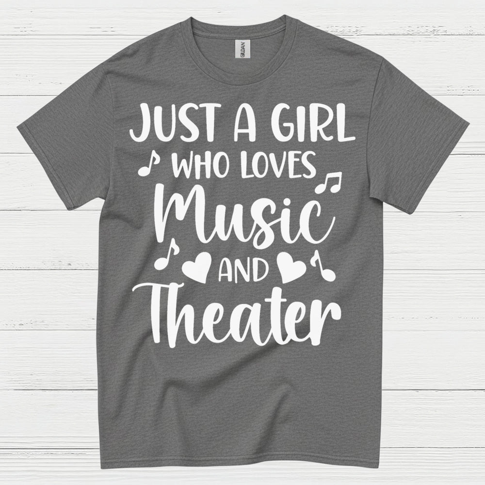 Just A Girl Who Loves Music And Theater T Shirt