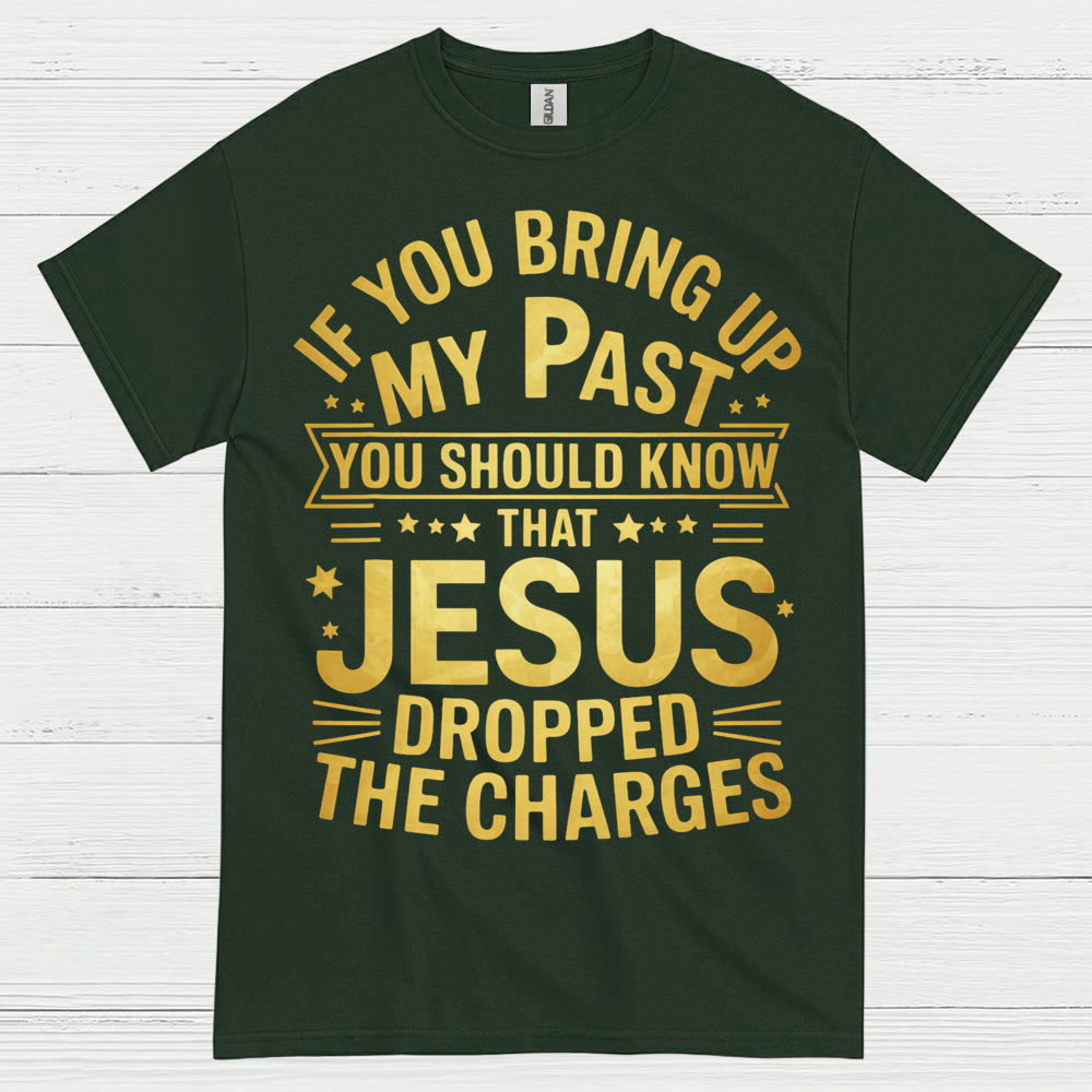 Jesus Dropped The Charges Christian T Shirt