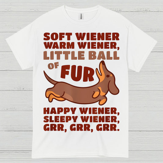 Soft Wiener Warm Wiener Little Ball Of Fur Dachshund T Shirt