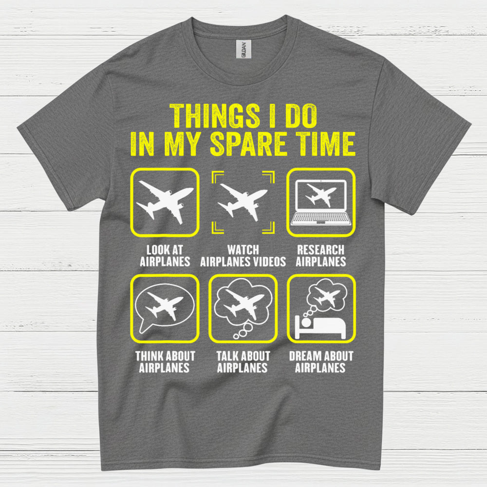 Things I Do In My Spare Time Airplanes T Shirt