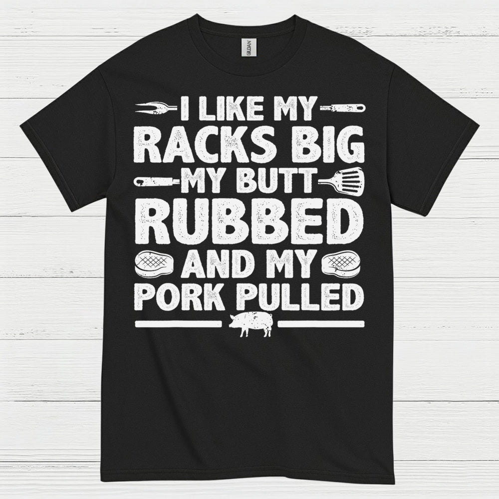 I Like My Racks Big BBQ T Shirt