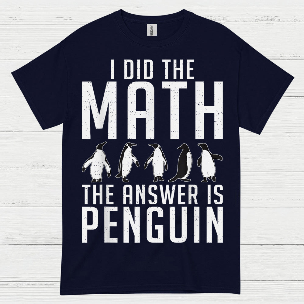 I Did The Math Penguin Humor Graphic T Shirt