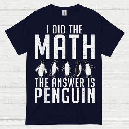I Did The Math Penguin Humor Graphic T Shirt