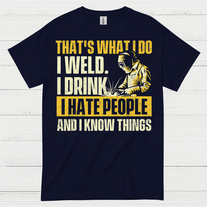 I Weld I Drink I Hate People Welding T Shirt