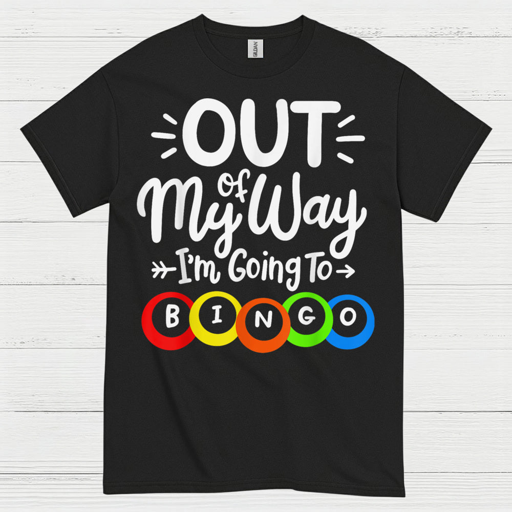 Out Of My Way Im Going To Bingo T Shirt