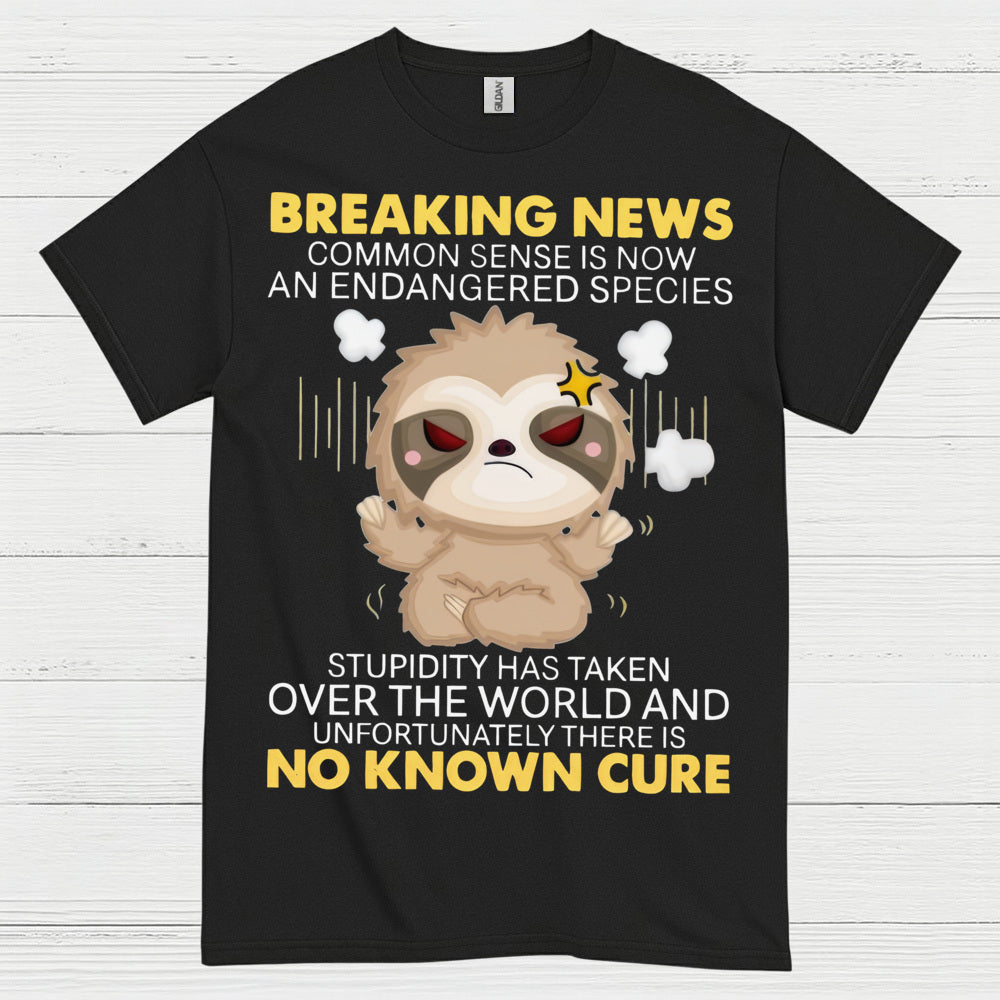 Breaking News Common Sense Sloth T Shirt