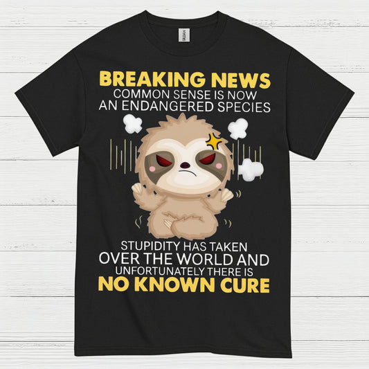 Breaking News Common Sense Sloth T Shirt