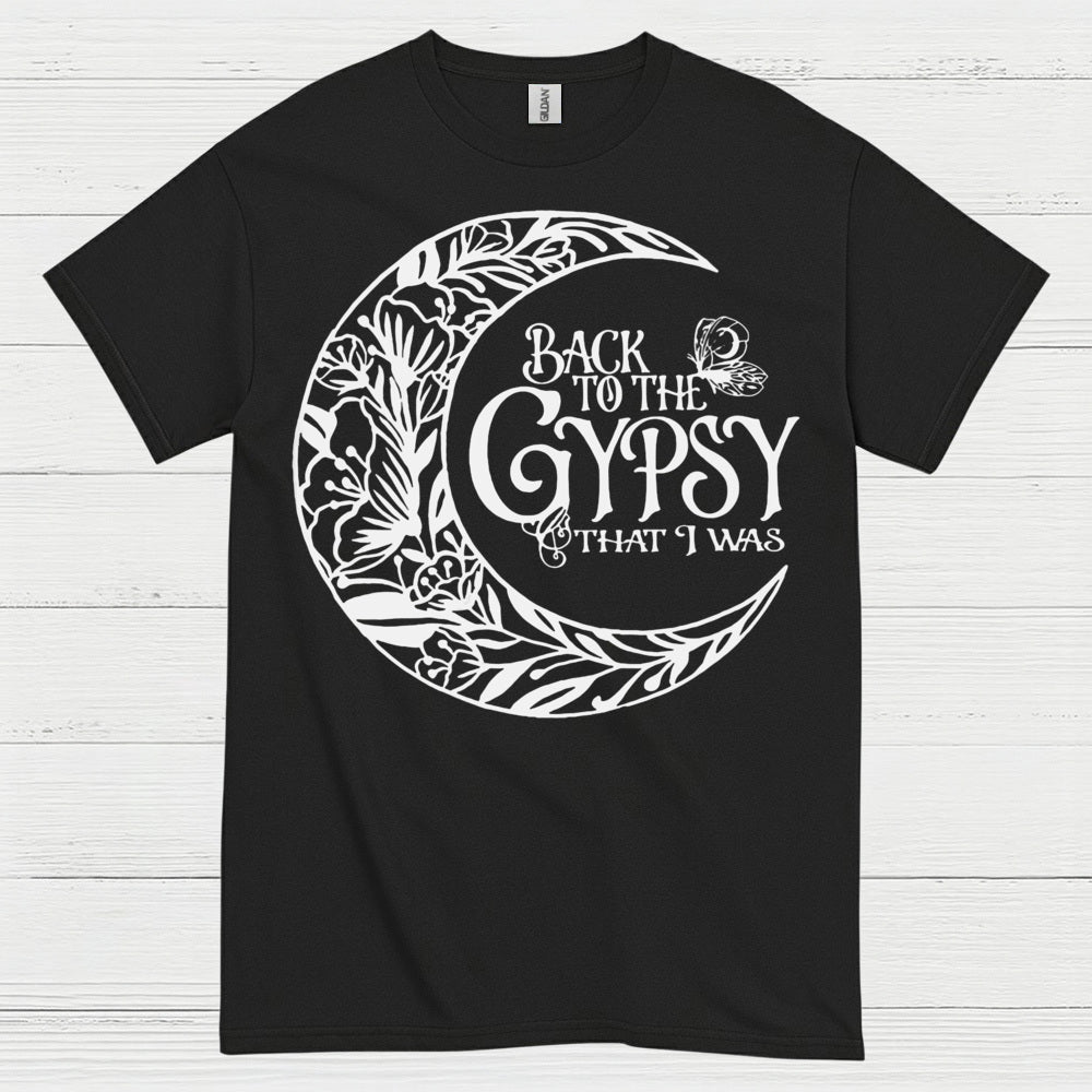 Back To The Gypsy That I Was T Shirt