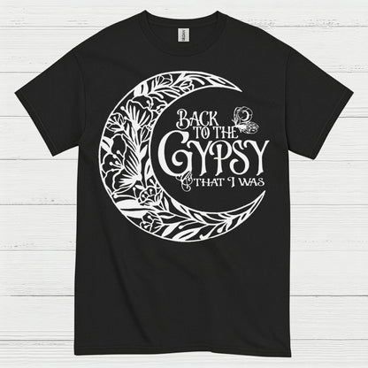 Back To The Gypsy That I Was T Shirt
