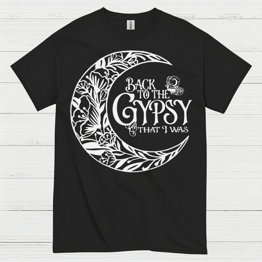 Back To The Gypsy That I Was T Shirt