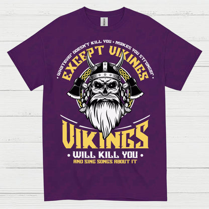 Vikings Will Kill You T Shirt