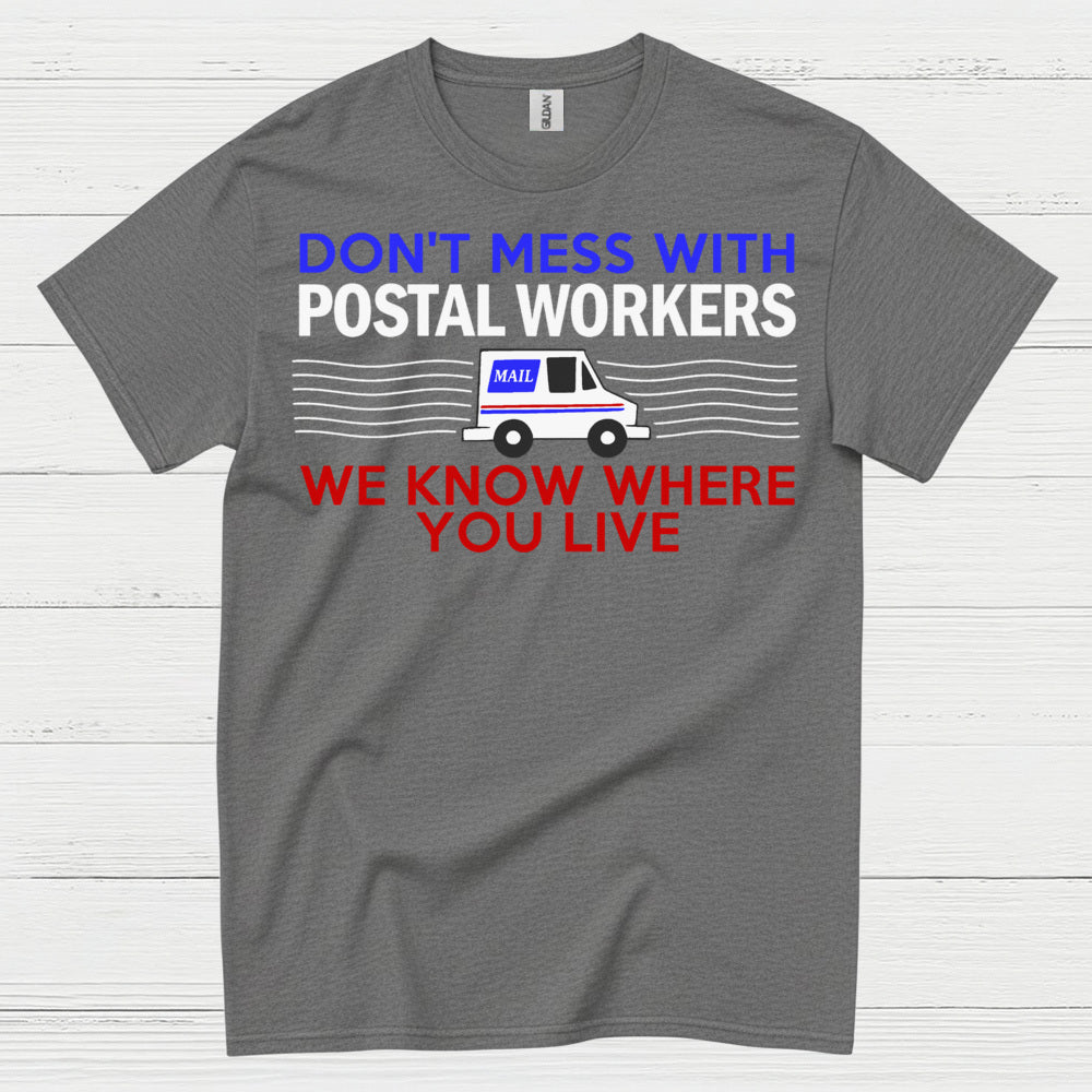 Don't Mess With Postal Workers T Shirt