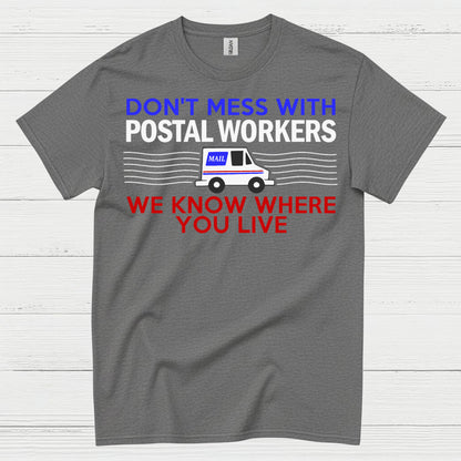 Don't Mess With Postal Workers T Shirt