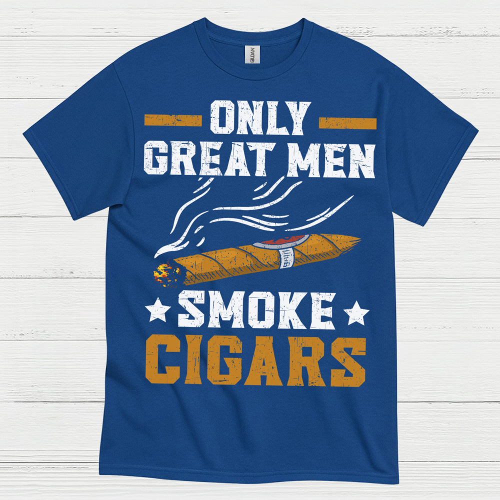 Only Great Men Smoke Cigars T Shirt