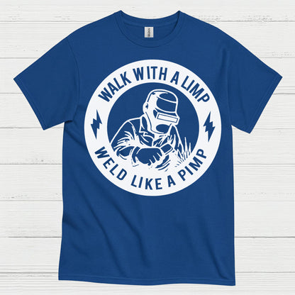 Walk With A Limp Welding T Shirt