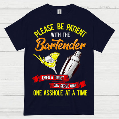 Please Be Patient Bartender Humor T Shirt