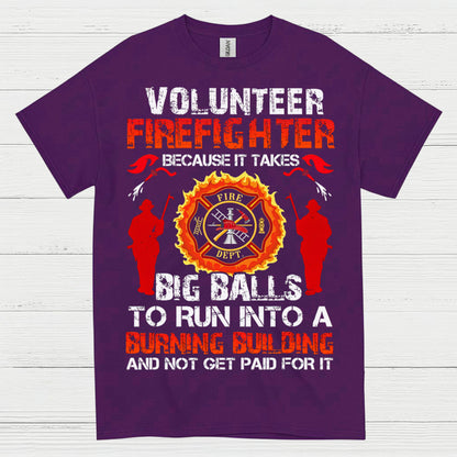 Volunteer Firefighter Courage Humor T Shirt