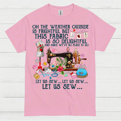 Let Us Sew Fabric Sewing Humor T Shirt