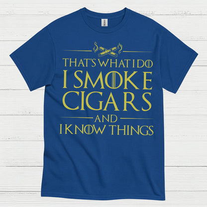 I Smoke Cigars And I Know Things T Shirt