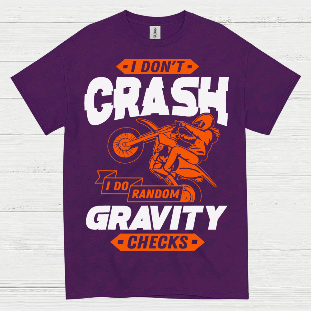 I Dont Crash Gravity Checks Motocross T Shirt