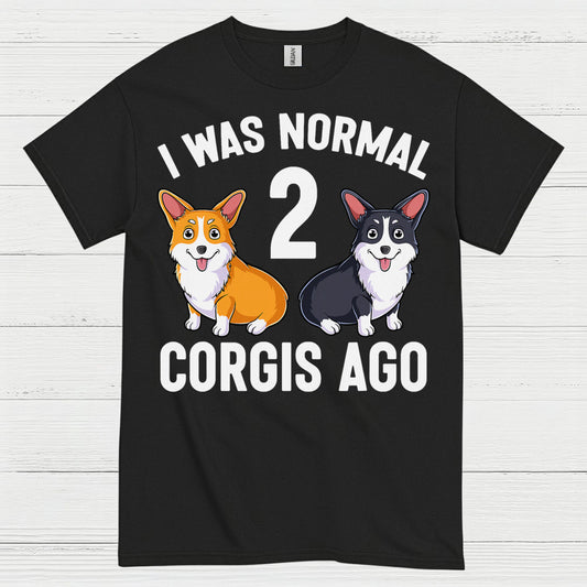 I Was Normal Two Corgis Ago T Shirt