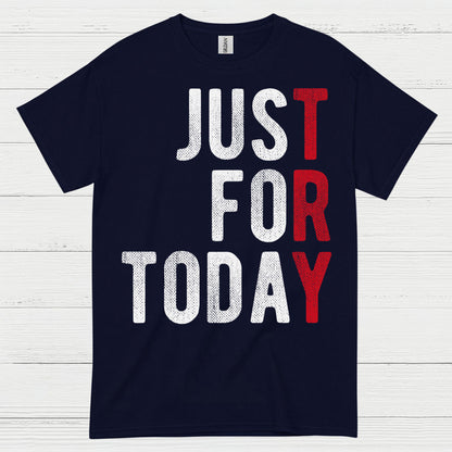 Just For Today Recovery T Shirt