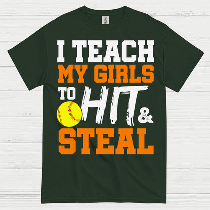 I Teach My Girls To Hit And Steal Softball T Shirt