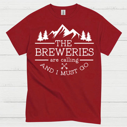 The Breweries Are Calling And I Must Go T Shirt