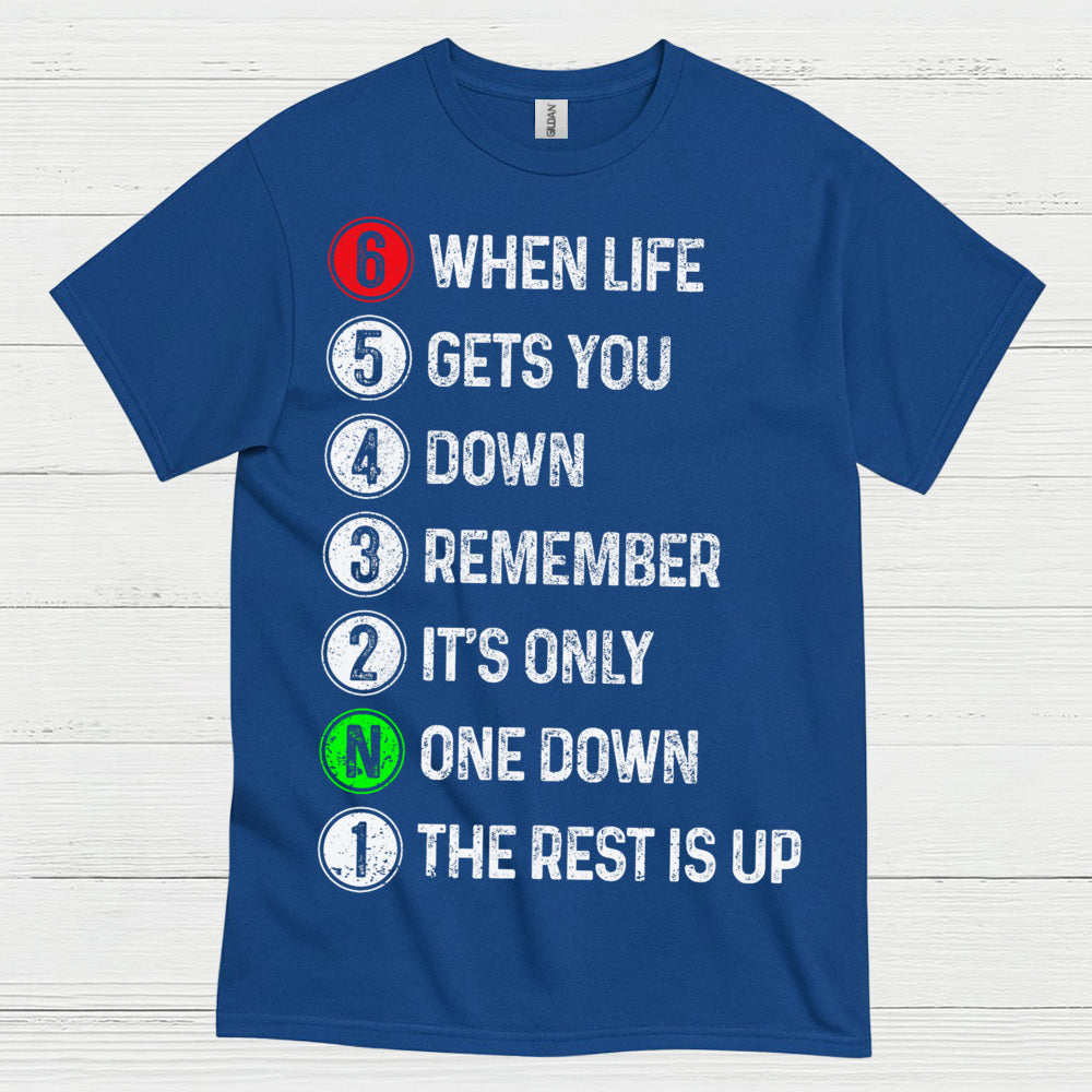 When Life Gets You Down Motorcycle Gear Shift T Shirt