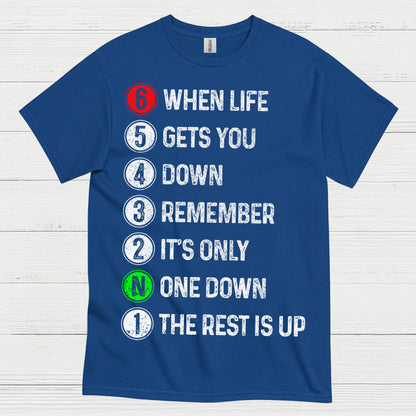 When Life Gets You Down Motorcycle Gear Shift T Shirt
