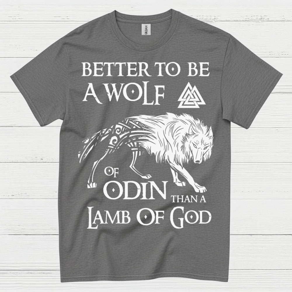 Better To Be A Wolf Of Odin T Shirt