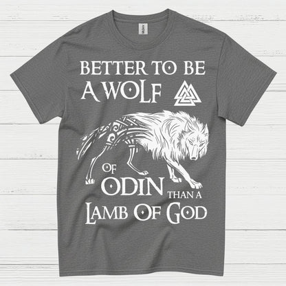 Better To Be A Wolf Of Odin T Shirt