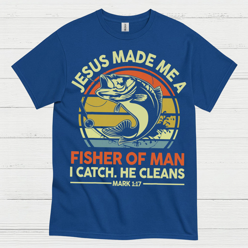 Jesus Made Me A Fisher Of Man Christian T Shirt