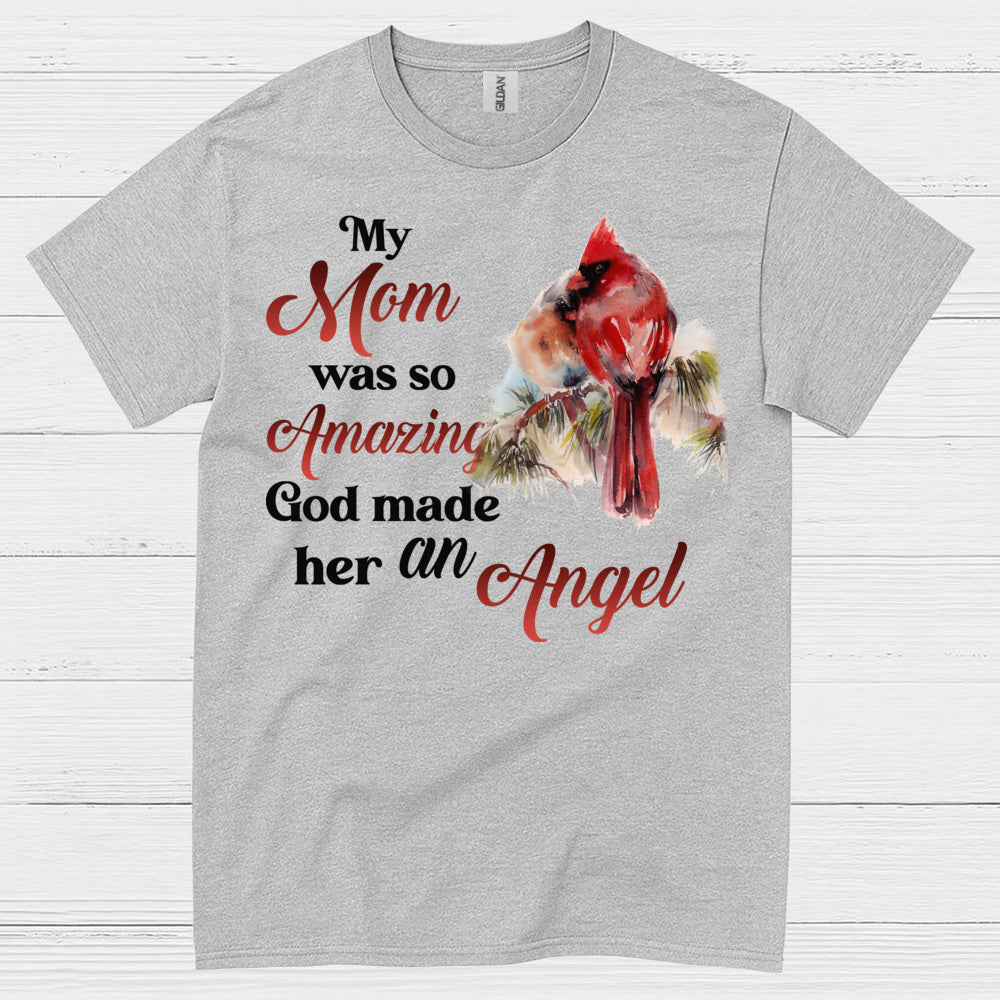 My Mom Was So Amazing God Made Her An Angel T Shirt