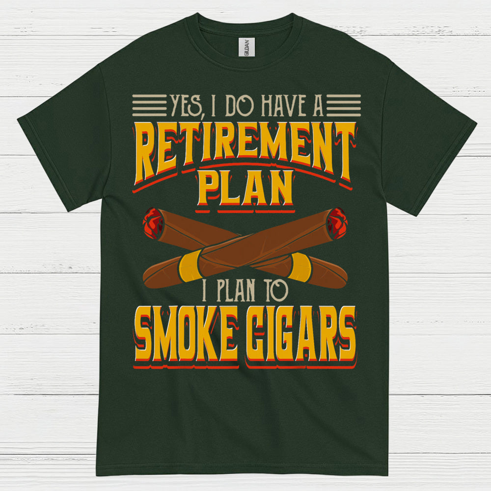 Yes I Do Have A Retirement Plan Smoke Cigars T Shirt