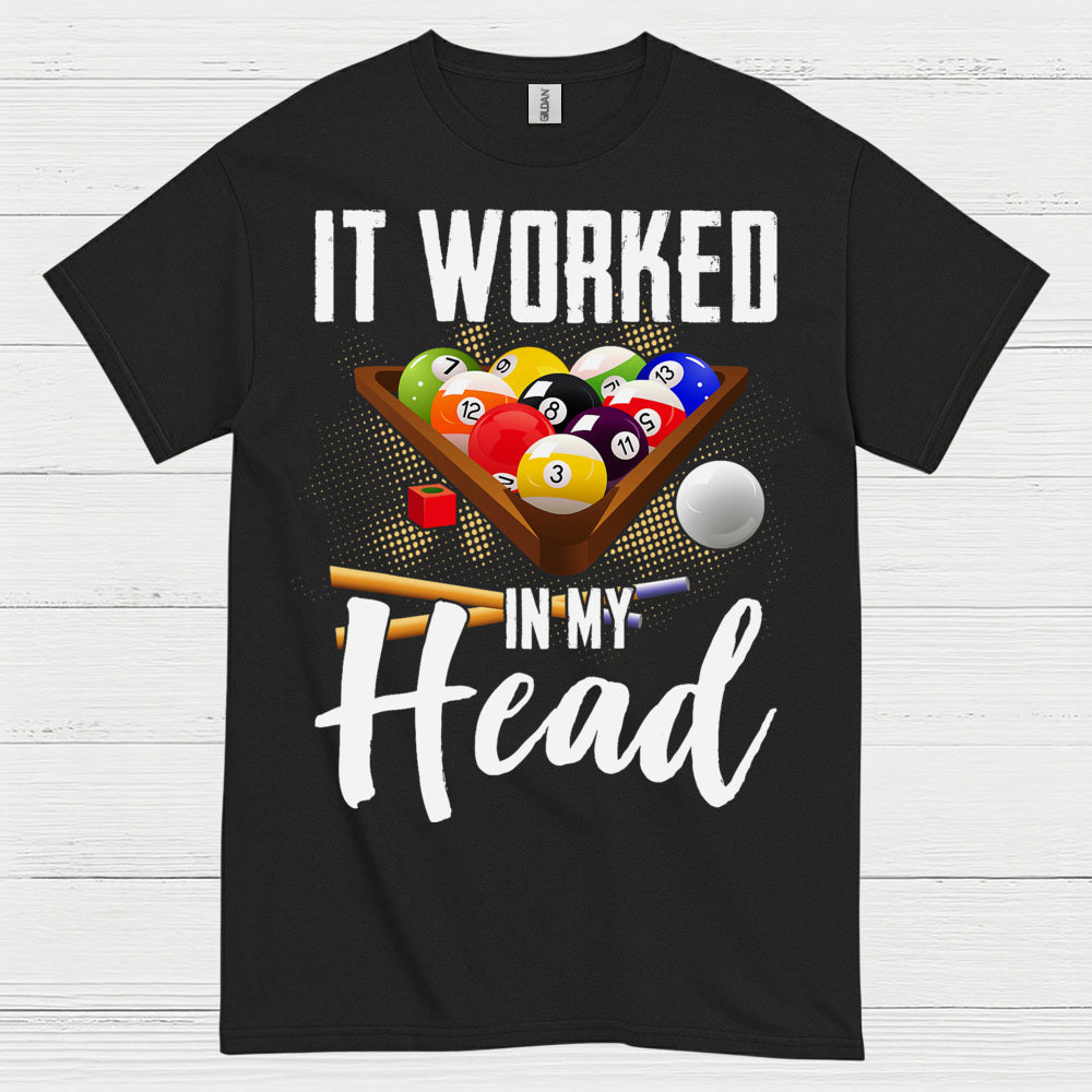 It Worked In My Head Pool Humor T Shirt