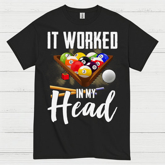 It Worked In My Head Pool Humor T Shirt