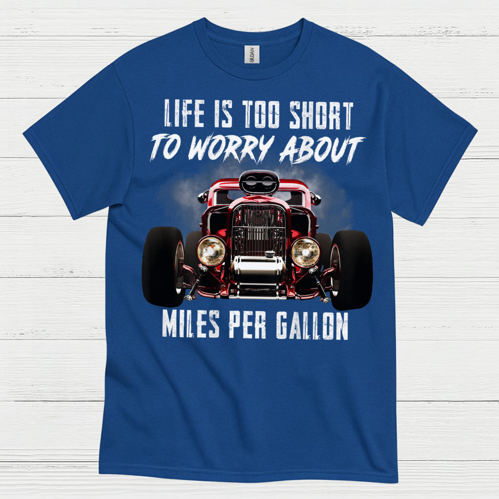 Life Is Too Short Hot Rod T Shirt