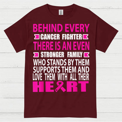 Behind Every Cancer Fighter Family Support T Shirt