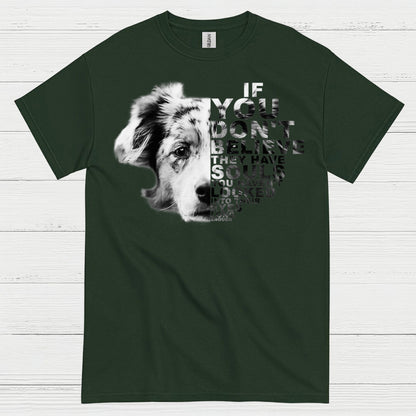 If You Don’t Believe Dog Quote T Shirt