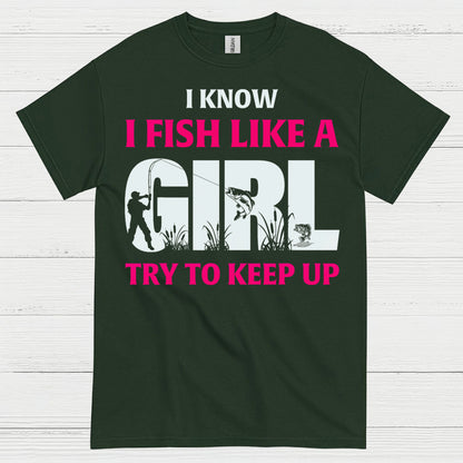 I Fish Like A Girl T Shirt