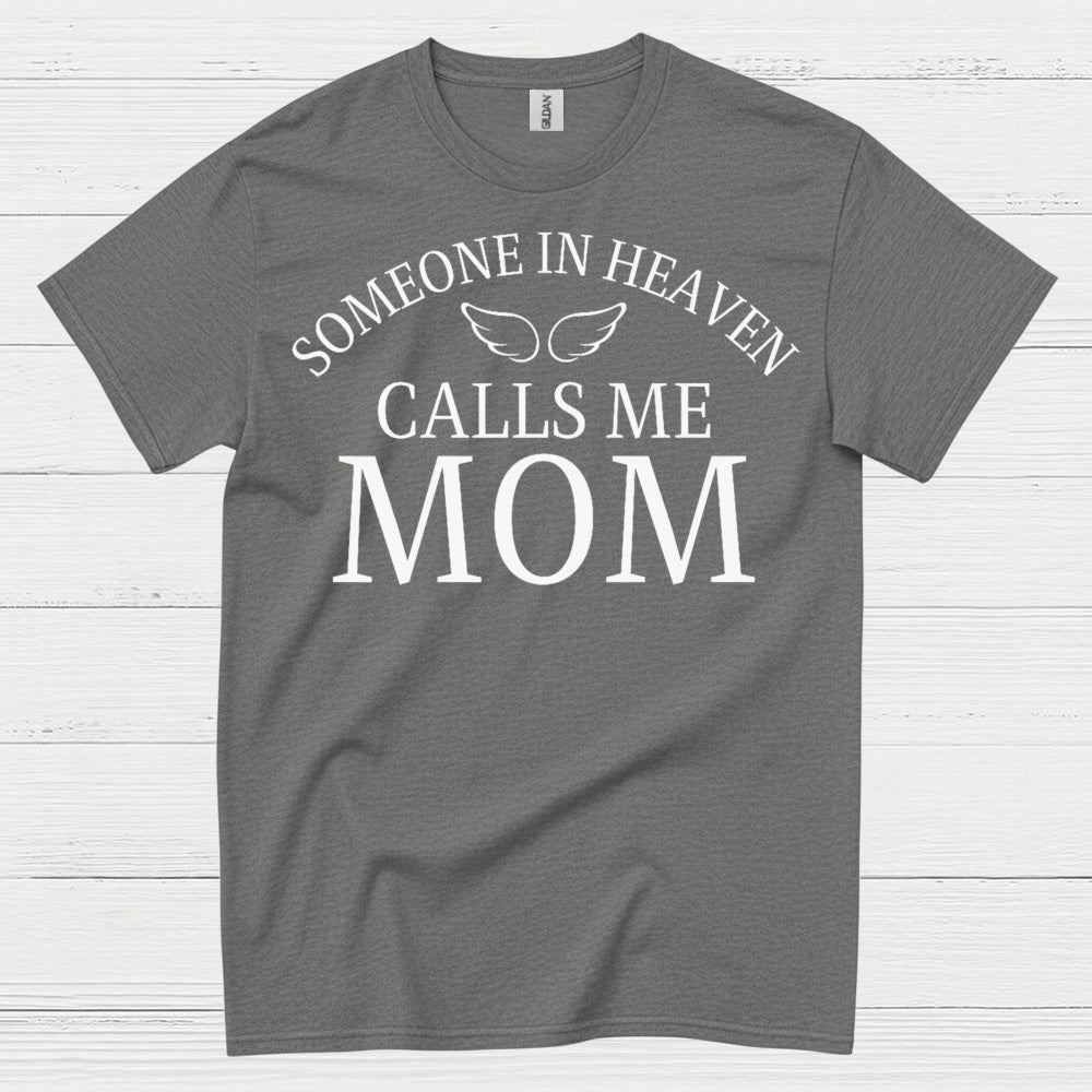Someone In Heaven Calls Me Mom T Shirt