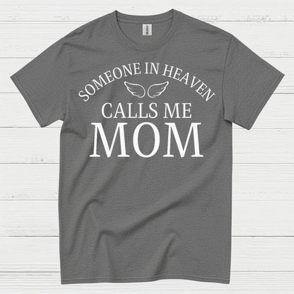 Someone In Heaven Calls Me Mom T Shirt