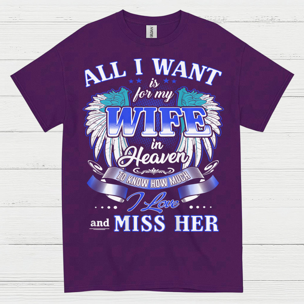 All I Want Is For My Wife In Heaven T Shirt