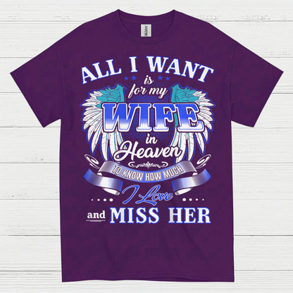 All I Want Is For My Wife In Heaven T Shirt