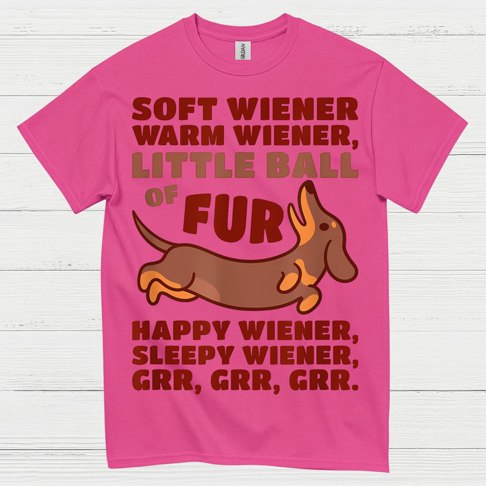 Soft Wiener Warm Wiener Little Ball Of Fur Dachshund T Shirt
